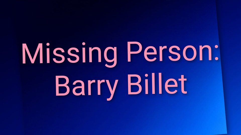 Missing Barry Billet update